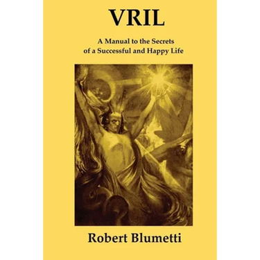 Vril: A Manual to the Secrets of a Successful and Happy Life