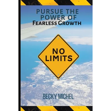 No Limits: Pursue the Power of Fearless Growth