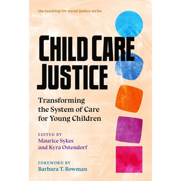Child Care Justice: Transforming the System of Care for Young Children