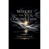 Where The Veil Grows Thin