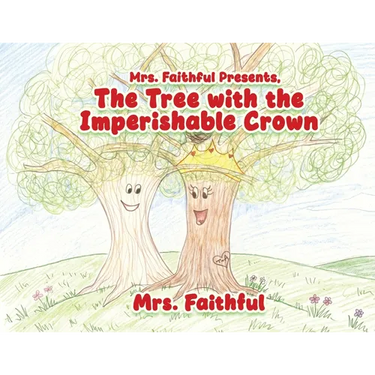 Mrs. Faithful Presents, The Tree with the Imperishable Crown