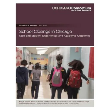 School Closings in Chicago: Staff and Student Experiences and Academic Outcomes