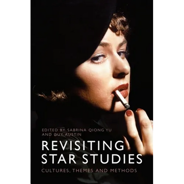 Revisiting Star Studies: Cultures, Themes and Methods