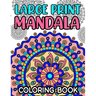 Large Print Mandala Coloring Book: Fun Coloring Pages With Easy and Simple Mandala Illustrations for Children and Beginners
