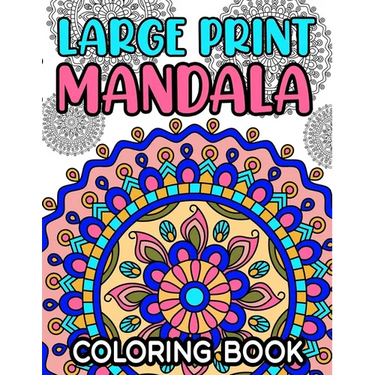 Large Print Mandala Coloring Book: Fun Coloring Pages With Easy and Simple Mandala Illustrations for Children and Beginners
