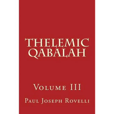 Thelemic Qabalah: Volume III