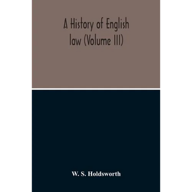 A History Of English Law (Volume III)