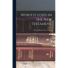 Word Studies in the New Testament