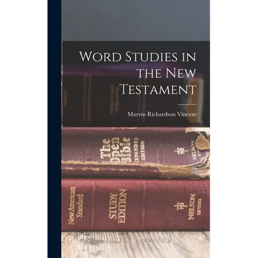 Word Studies in the New Testament