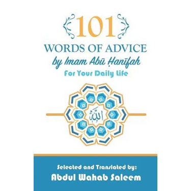 101 Words of Advice by Imam Abu Hanifah