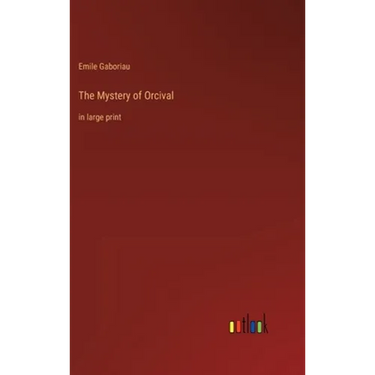 The Mystery of Orcival: in large print