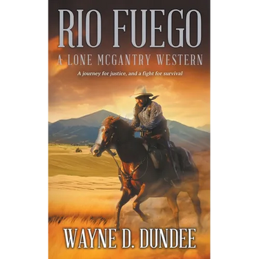 Rio Fuego: A Lone McGantry Western