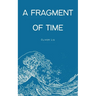 A Fragment of Time
