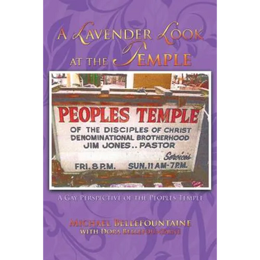 A Lavender Look at the Temple: A Gay Perspective of the Peoples Temple