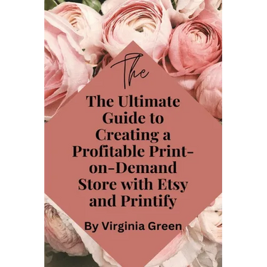 The Ultimate Guide to Creating a Profitable Print-on-Demand Store with Etsy and Printify