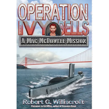 Operation Ivy Bells: A Mac McDowell Mission