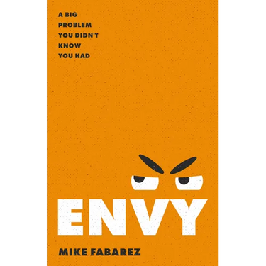Envy: A Big Problem You Didn't Know You Had