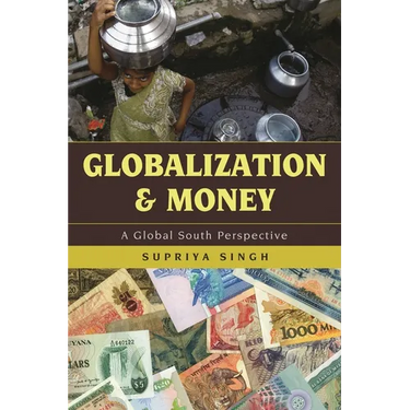 Globalization and Money: A Global South Perspective