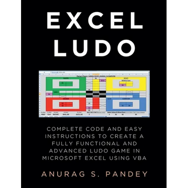 AI-powered Excel Ludo: Complete Code and Easy Instructions to Create a Fully Functional, Advanced and AI-powered Ludo Game in Microsoft Excel using VB