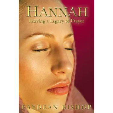 Hannah: Leaving a Legacy of Prayer