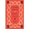 Come Away and Rest: A Guide to Personal Spiritual Retreats