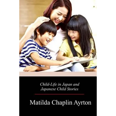 Child-Life in Japan and Japanese Child Stories
