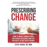 Prescribing Change: How to Make Connections, Influence Decisions and Get Patients to Buy Into Change