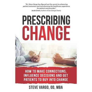 Prescribing Change: How to Make Connections, Influence Decisions and Get Patients to Buy Into Change