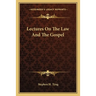 Lectures On The Law And The Gospel