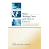 What Writing Does and How It Does It: An Introduction to Analyzing Texts and Textual Practices