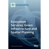 Ecosystem Services, Green Infrastructure and Spatial Planning