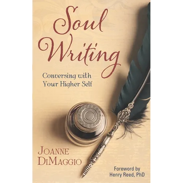 Soul Writing: Conversing with Your Higher Self