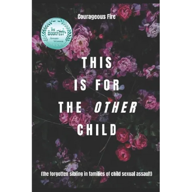 This is for the Other Child: the forgotten sibling in families of child sexual assault