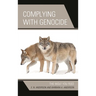 Complying with Genocide: The Wolf You Feed