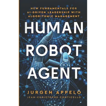 Human Robot Agent: New Fundamentals for AI-Driven Leadership with Algorithmic Management