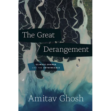 The Great Derangement: Climate Change and the Unthinkable