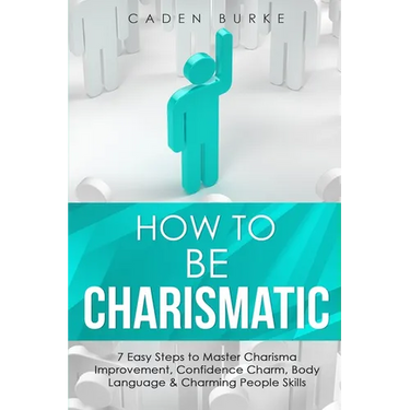 How to Be Charismatic: 7 Easy Steps to Master Facilitation Skills, Facilitating Meetings, Group Discussions & Workshops