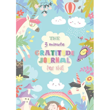The 3 Minute Gratitude Journal for Kids: An Inspirational Guide to Mindfulness (A5 - 5.8 x 8.3 inch)