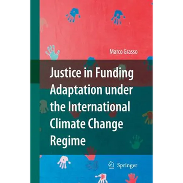 Justice in Funding Adaptation Under the International Climate Change Regime