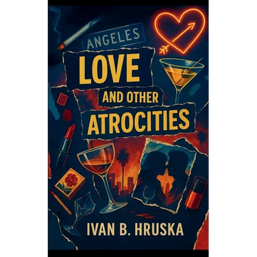 Love and Other Atrocities