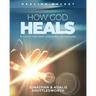 How God Heals Without Doctors, Medicine, or Surgery: Healing Packet