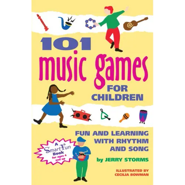 101 Music Games for Children: Fun and Learning with Rhythm and Song