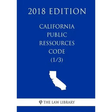 California Public Ressources Code (1/3) (2018 Edition)