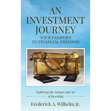 AN INVESTMENT JOURNEY Your Passport to Financial Freedom