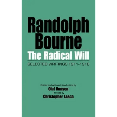 The Radical Will: Selected Writings, 1911-1918