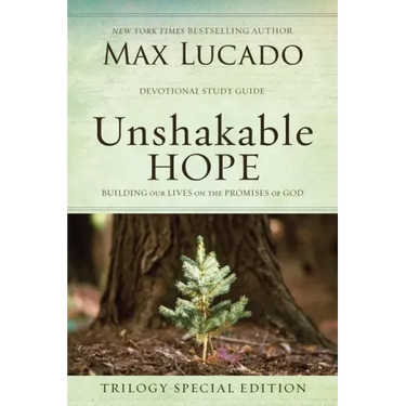 Unshakable Hope: Building Our Lives on the Promises of God