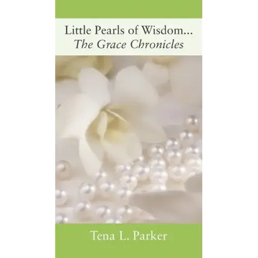 Little Pearls of Wisdom...The Grace Chronicles