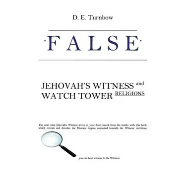 False: Jehovah's Witness and Watch Tower Religions