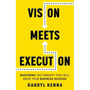Vision Meets Execution: Mastering the Concept that will Drive your Business Success