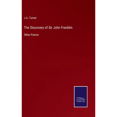The Discovery of Sir John Franklin: Other Poems